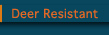Deer Resistant